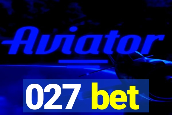 027 bet